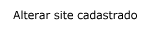 Alterar os sites cadastrados